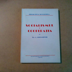 SOCIALISMUL SI COOPERATIA - L. Ghelerter - Biblioteca Socialista, 1945, 124 p.