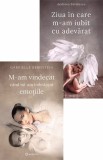 M-am vindecat cand mi-am imbratisat emotiile + Ziua in care m-am iubit cu adevarat - Editura Bookzone