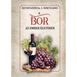A bor az ember &eacute;let&eacute;ben - Osztrovszkyn&eacute; Dr. E. N&eacute;meth &Aacute;gnes