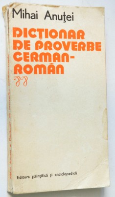 Dictionar de proverbe German - Roman - Mihai Anutei foto