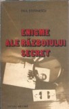 Enigme ale razboiului secret - Paul Stefanescu