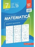 Matematica. Algebra. Geometrie. Partea I. Clasa 7/Anton Negrila, Maria Negrila