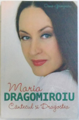 MARIA DRAGOMIROIU , CANTECUL SI DRAGOSTEA de OANA GEORGESCU , 2015 foto