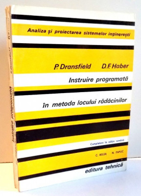 INSTRUIRE PROGRAMATA IN METODA LOCULUI RADACINILOR de P. DRANSFIELD , D. F. HABER , 1973 foto