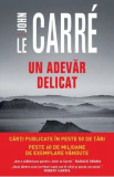 Un adevar delicat - John le Carre, 2021