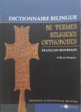 Dictionnaire Bilingue De Termes Religieux Orthodoxes - Felicia Dumas ,556641