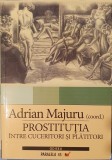 Adrian Majuru, Prostitutia intre cuceritori si platitori, 2007