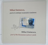 MIHAI EMINESCU , POET AL CREDINTEI NEAMULUI ROMANESC , ALBUM FILATELIC , TEXT IN ROMANA SI ENGLEZA , ANII &#039;2000
