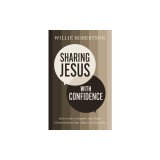 Sharing Jesus with Confidence: How to Be a Gospeler and Have Conversations That Matter for Eternity