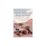 Never Leave the Dogs Behind: A Memoir