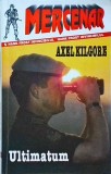 Axel Kilgore - Ultimatum, Editura Z, Colectia Mercenar, Politist, 1996, Romana, 13 x 20 cm, Stare Buna