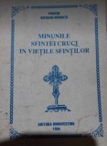 Minunile Sfintei Cruci &icirc;n viețile Sfinților de Protos Nicodim Măndiță