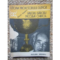 VALERIU BARGAU - UTOPIA PROFESORULUI DUNCA