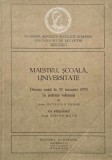 Maestru, scoala, universitate. Discurs rostit la 30 ianuarie 1975 in sedinta solemna de Octavian Fodor