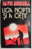 Liga noptii si a cetii - David Morrell, Carte Beletristica Noua / Anticariat
