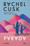 Cumpara ieftin Parada - Paperback brosat - Rachel Cusk - Litera