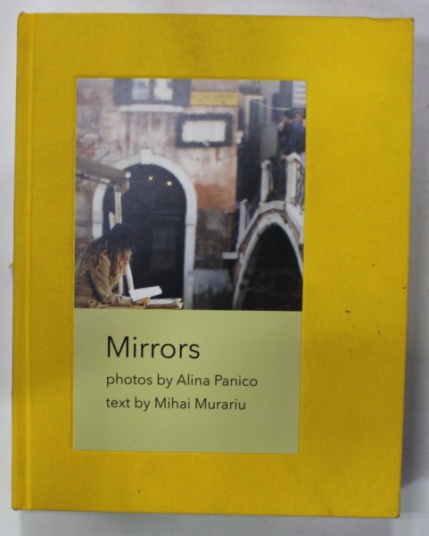 MIRRORS , photos by ALINA PANICO , text by MIHAI MURARIU , 2020