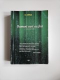 Oltenia - Valeriu Rapeanu (coord) - Nicolae Iorga, Oameni cari au fost, Scrisul Romanesc Craiova, 2009, dedicatia autorului coordonator, 750 pag.!