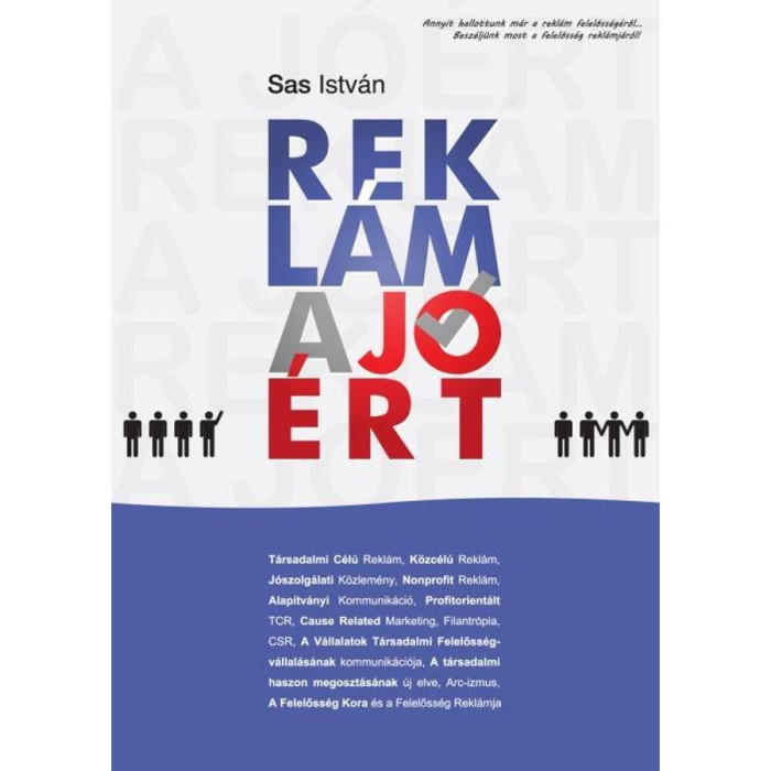 Rekl&aacute;m a j&oacute;&eacute;rt - T&aacute;rsadalmi C&eacute;l&uacute; Rekl&aacute;m, Nonprofit Rekl&aacute;m, CSR kommunik&aacute;ci&oacute; - Sas Istv&aacute;n