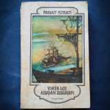 Cumpara ieftin VIATA LUI ADRIAN ZOGRAFI - PANAIT ISTRATI