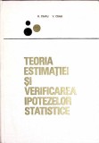 TEORIA ESTIMATIEI SI VERIFICAREA IPOTEZELOR STATISTICE-GHEORGHE CIUCU, VIRGIL CRAIU-350792