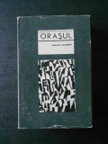 WILLIAM FAULKNER - ORASUL (1967, Editie cartonata)