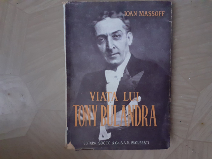 VIATA LUI TONI BULANDRA-IOAN MASSOFF CU DEDICATIE SI SEMNATURA-1948 d1.