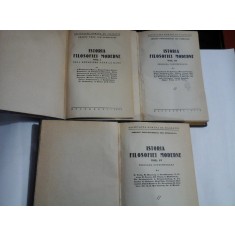 ISTORIA FILOSOFIEI MODERNE vol.I/ II / III - Societatea Romana de FILOSOFIE - Bucuresti, 1937 / 1938 / 1939