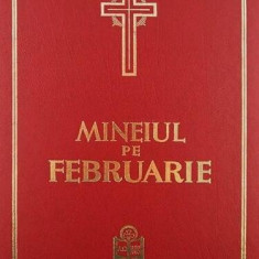 Mineiul pe Februarie - Hardcover - *** - Institutului Biblic şi de Misiune Ortodoxă