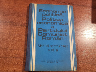 Economie politica.Politica economica a PCR.Manual pt cls a XI a-F.Burtan,etc foto