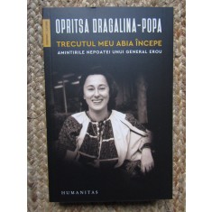 TRECUTUL MEU ABIA INCEPE - OPRITSA DRAGALINA - POPA