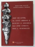 JOSEF VON GUTTER , CEL DINTAI ARHEOLOG AL BUCOVINEI SI SCRISORILE SALE CATRE ISTORICUL FRANZ A. WICKENHAUSER de B.P. NICULICA si S. M. UNGUREANU , 2