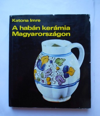 Ceramica habana din Ungaria. Prezinta si descrie 154 piese foto