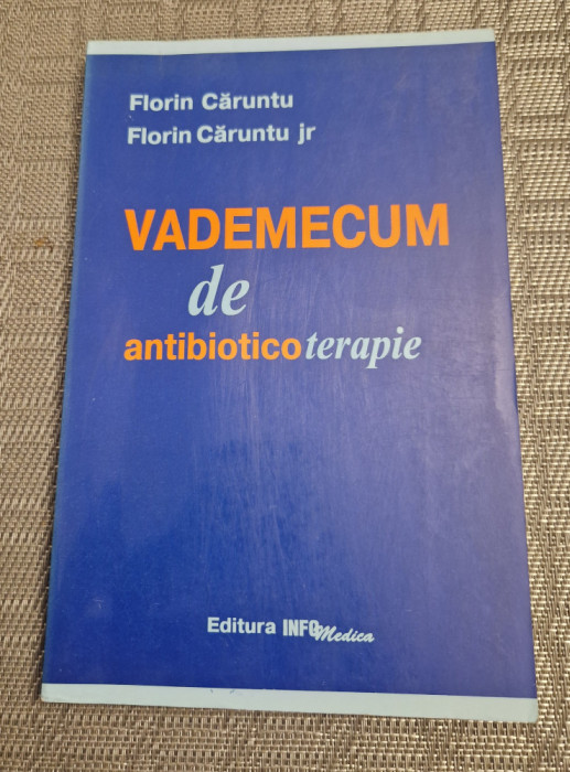 Vademecum de antibioticoterapie Florin Caruntu