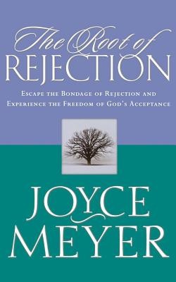 The Root of Rejection: Escape the Bondage of Rejection and Experience the Freedom of God&amp;#039;s Acceptance foto