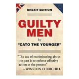 Guilty Men - Carte straina in engleza despre Brexit, consecintele UK, economie, societate, politica si viitor