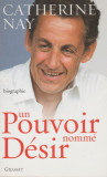 Catherine Nay - Un Pouvoir nomme Desir - Sarkozy