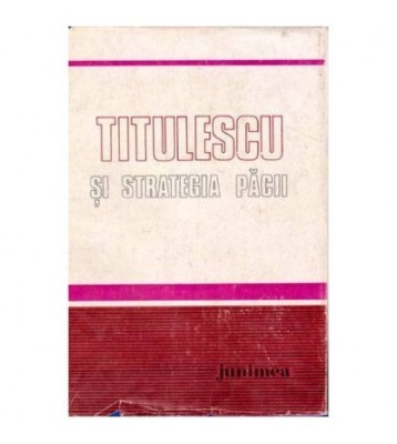 colectiv - Titulescu si strategia pacii - 101823 foto
