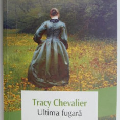 Ultima fugara – Tracy Chevalier