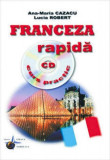 Franceza rapidă. Curs practic (+CD) - Paperback brosat - Ana-Maria Cazacu, Lucia Robert - Steaua Nordului