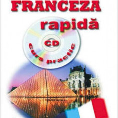 Franceza rapidă. Curs practic (+CD) - Paperback brosat - Ana-Maria Cazacu, Lucia Robert - Steaua Nordului