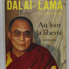 AU LOIN LA LIBERTE , MEMOIRES de DALAI LAMA , 1990