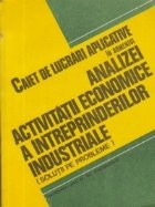 Caiet de lucrari in domeniul analizei activitatii economice a intreprinderilor industriale (Solutii de probleme) foto