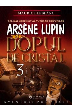 Arsene Lupin si dopul de cristal - Maurice Leblanc foto