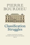Classification Struggles | Pierre Bourdieu, Polity Press