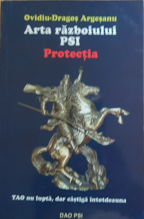 ARTA RĂZBOIULUI PSI* PROTECTIA - OVIDIU DRAGOS ARGESANU