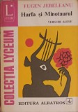 Harfa si Minotaurul - Eugen Jebeleanu, Albatros 1976, Poezie, Lyceum, 447 pagini