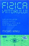 Michio Kaku - Fizica viitorului