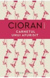 Carnetul unui afurisit - Emil Cioran, Humanitas