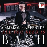 All You Need Is Bach | Cameron Carpenter, Clasica, sony music